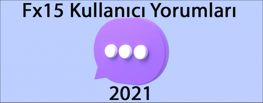 fx15 kullanıcı yorumları 2021